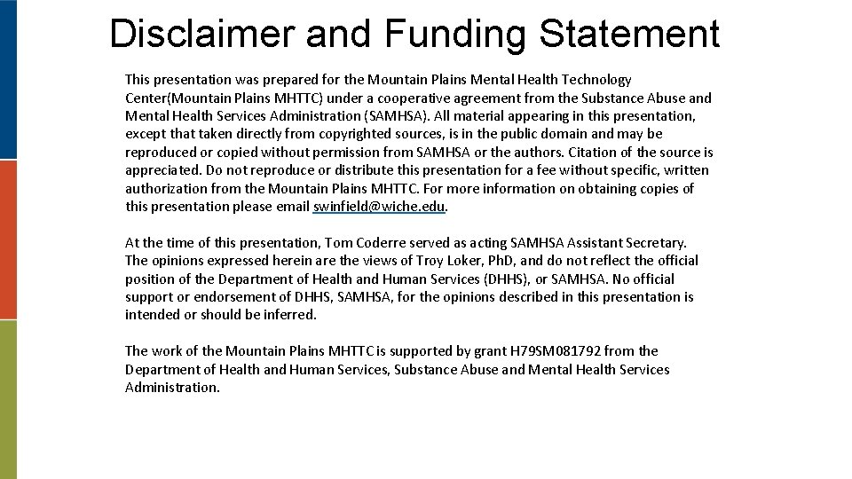 Disclaimer and Funding Statement This presentation was prepared for the Mountain Plains Mental Health