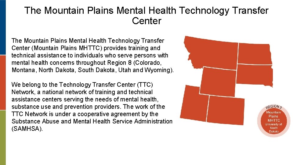 The Mountain Plains Mental Health Technology Transfer Center (Mountain Plains MHTTC) provides training and