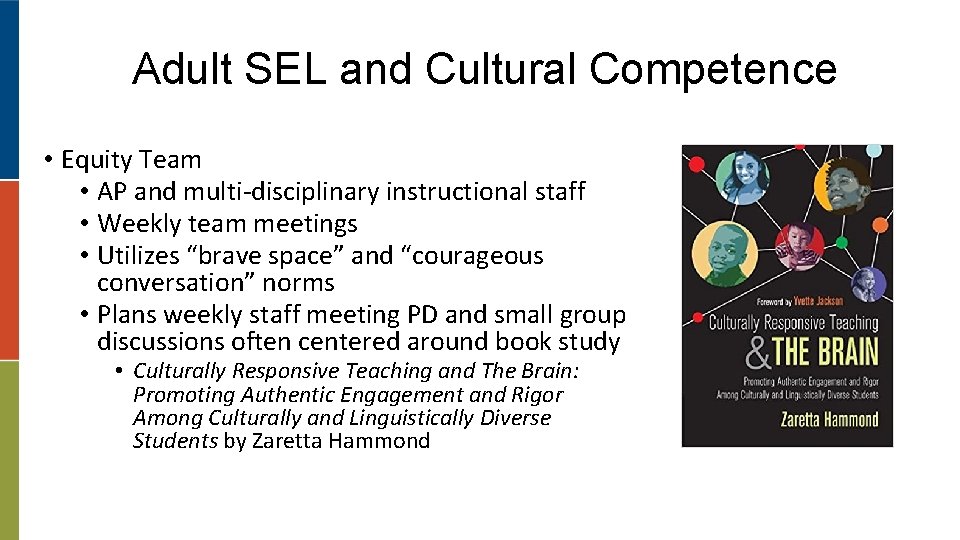 Adult SEL and Cultural Competence • Equity Team • AP and multi-disciplinary instructional staff