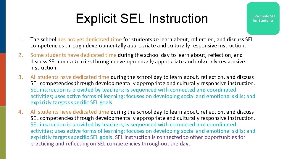 Explicit SEL Instruction 1. The school has not yet dedicated time for students to