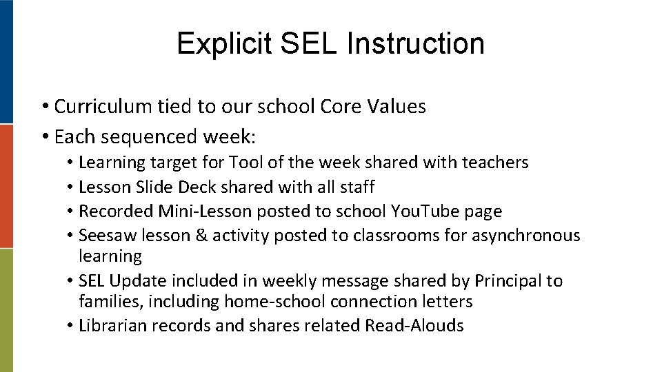 Explicit SEL Instruction • Curriculum tied to our school Core Values • Each sequenced