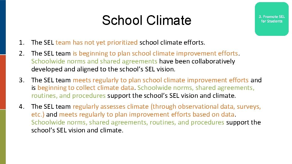 School Climate 1. The SEL team has not yet prioritized school climate efforts. 2.