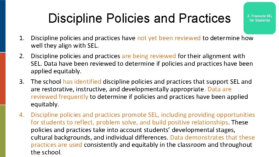 Discipline Policies and Practices 1. Discipline policies and practices have not yet been reviewed