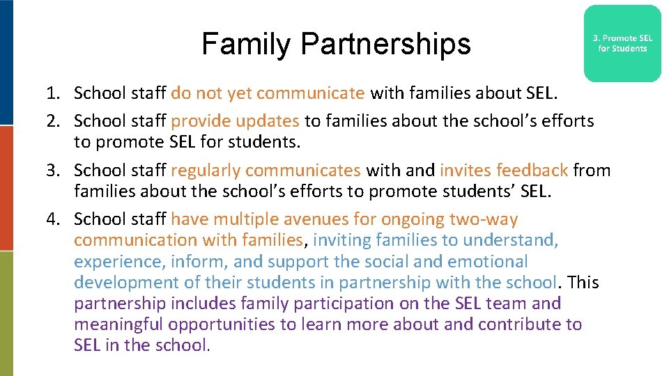 Family Partnerships 1. School staff do not yet communicate with families about SEL. 2.