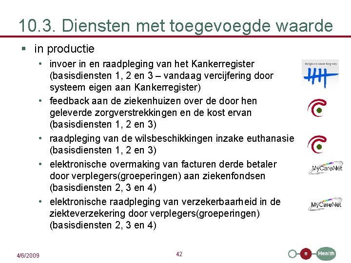 10. 3. Diensten met toegevoegde waarde § in productie • invoer in en raadpleging