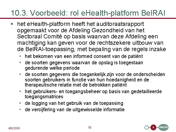 10. 3. Voorbeeld: rol e. Health-platform Bel. RAI § het e. Health-platform heeft het