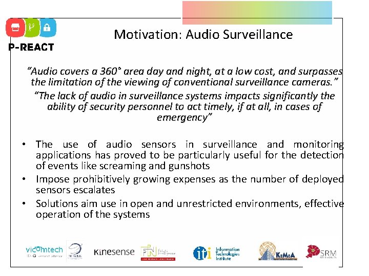 Motivation: Audio Surveillance “Audio covers a 360° area day and night, at a low