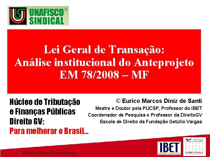Lei Geral de Transação: Análise institucional do Anteprojeto EM 78/2008 – MF © Eurico