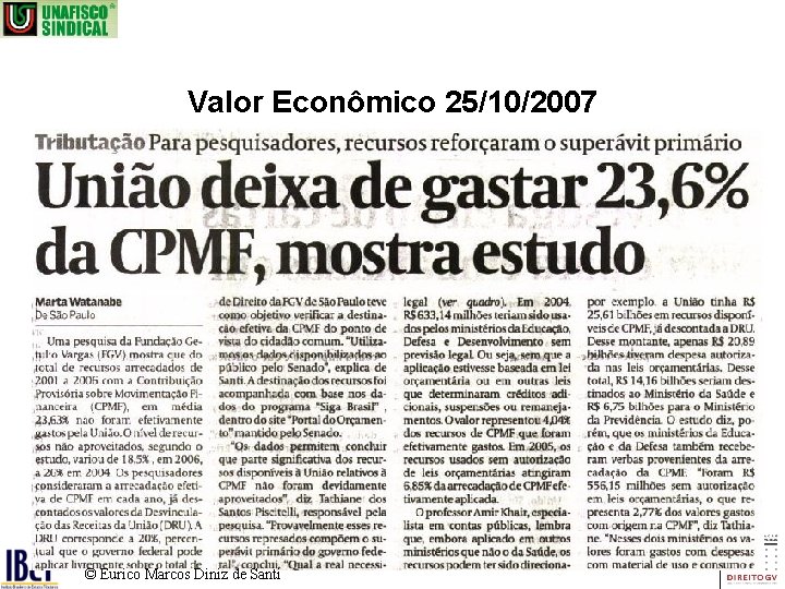 Valor Econômico 25/10/2007 © Eurico Marcos Diniz de Santi 