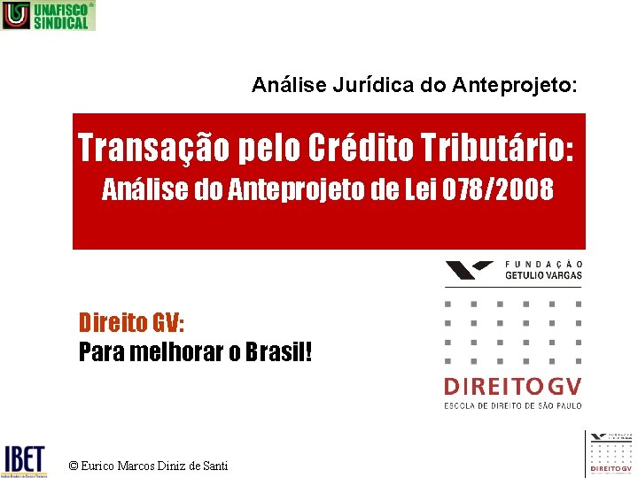 Análise Jurídica do Anteprojeto: Transação pelo Crédito Tributário: Análise do Anteprojeto de Lei 078/2008