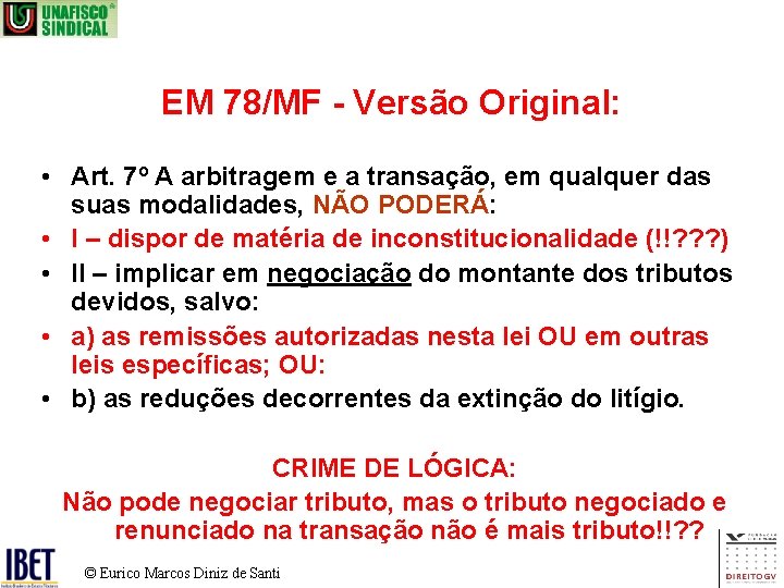 EM 78/MF - Versão Original: • Art. 7º A arbitragem e a transação, em