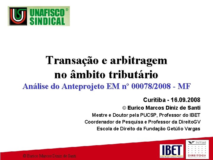 Transação e arbitragem no âmbito tributário Análise do Anteprojeto EM nº 00078/2008 - MF