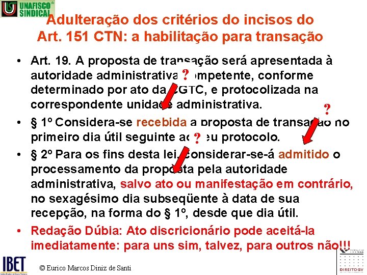 Adulteração dos critérios do incisos do Art. 151 CTN: a habilitação para transação •