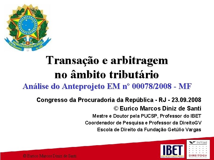 Transação e arbitragem no âmbito tributário Análise do Anteprojeto EM nº 00078/2008 - MF