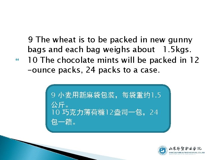  9 The wheat is to be packed in new gunny bags and each