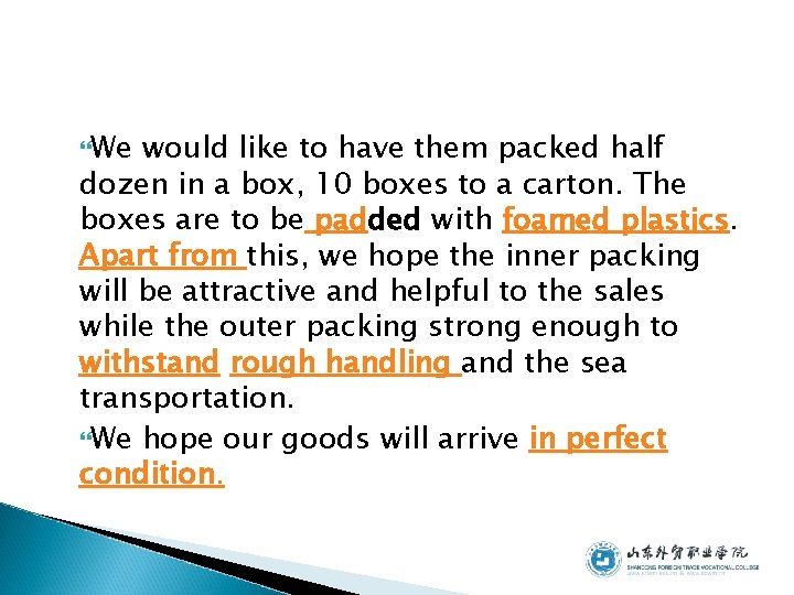 We would like to have them packed half dozen in a box, 10 We would like to have them packed half dozen in a box, 10