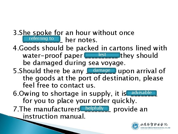3. She spoke for an hour without once receipt referring to ______ her notes. 3. She spoke for an hour without once receipt referring to ______ her notes.