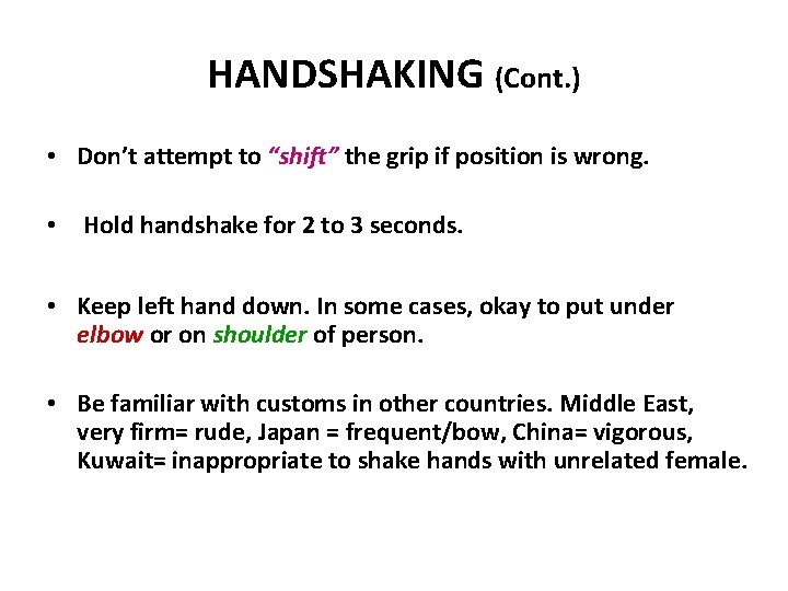 HANDSHAKING (Cont. ) • Don’t attempt to “shift” the grip if position is wrong.