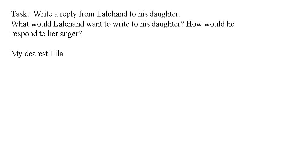 Task: Write a reply from Lalchand to his daughter. What would Lalchand want to