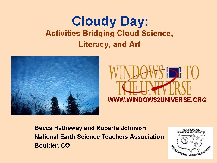 Cloudy Day: Activities Bridging Cloud Science, Literacy, and Art WWW. WINDOWS 2 UNIVERSE. ORG