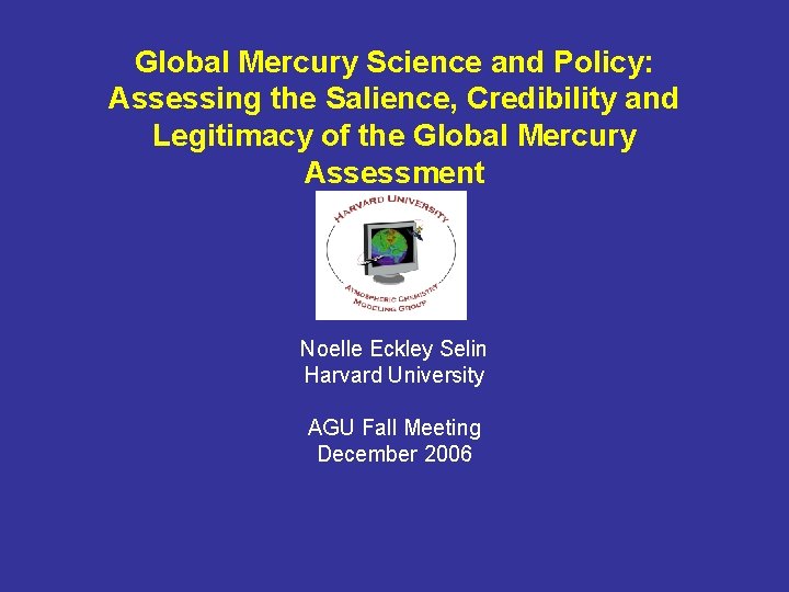 Global Mercury Science and Policy: Assessing the Salience, Credibility and Legitimacy of the Global