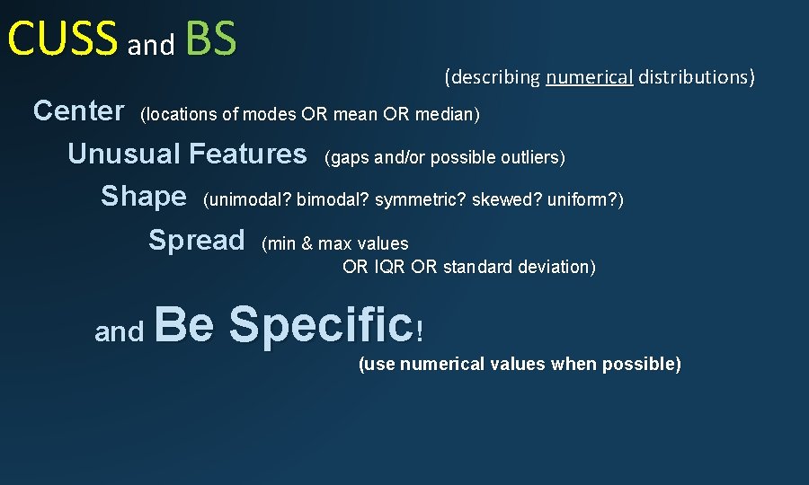 CUSS and BS (describing numerical distributions) Center (locations of modes OR mean OR median)