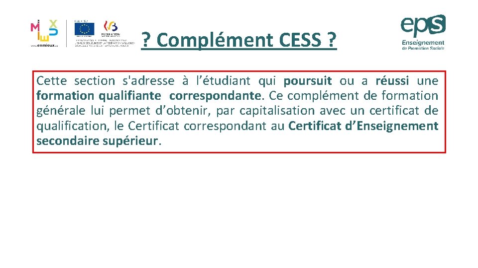 ? Complément CESS ? Cette section s'adresse à l’étudiant qui poursuit ou a réussi