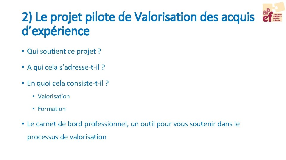 2) Le projet pilote de Valorisation des acquis d’expérience • Qui soutient ce projet