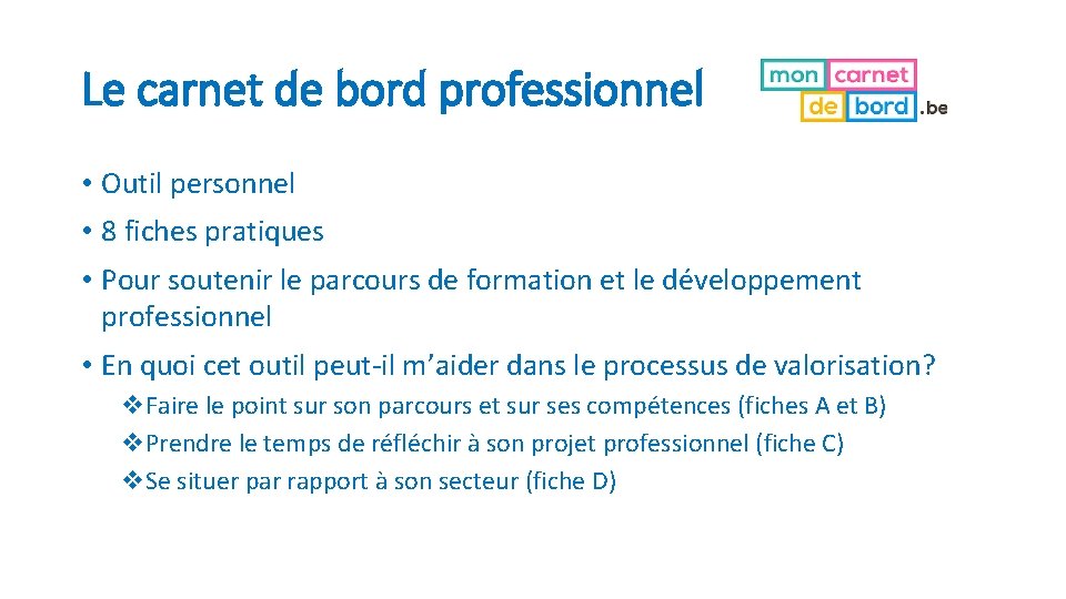 Le carnet de bord professionnel • Outil personnel • 8 fiches pratiques • Pour