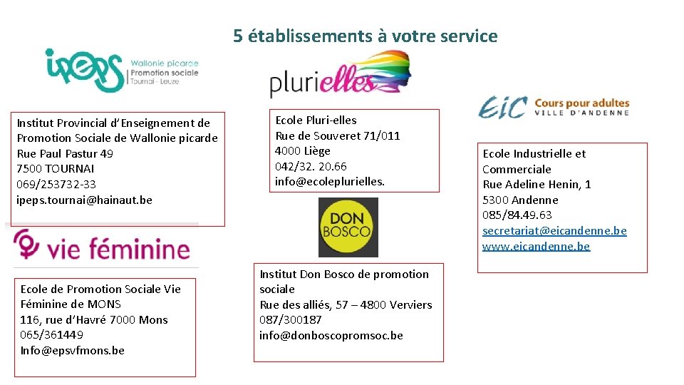 5 établissements à votre service Institut Provincial d’Enseignement de Promotion Sociale de Wallonie picarde