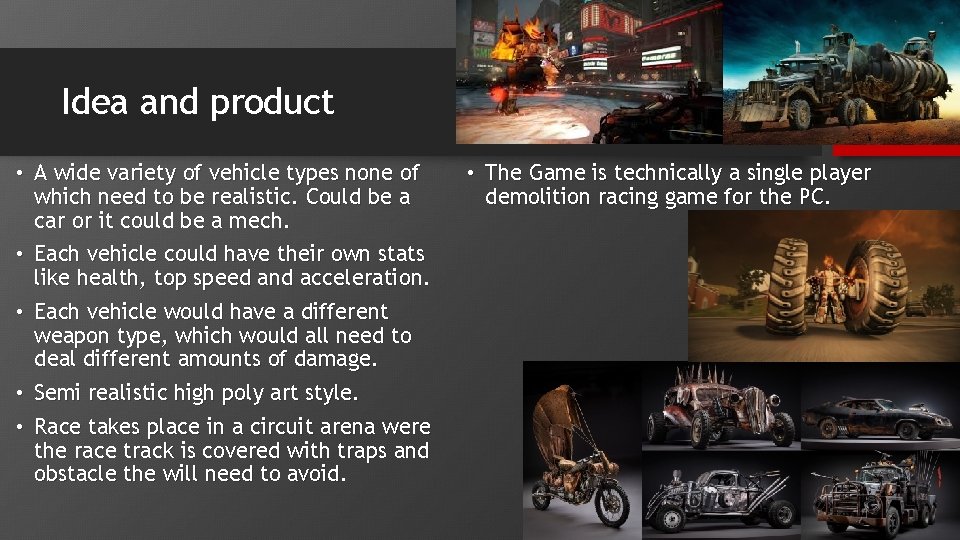 Idea and product • A wide variety of vehicle types none of which need