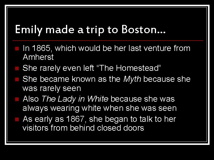 Emily made a trip to Boston… n n n In 1865, which would be