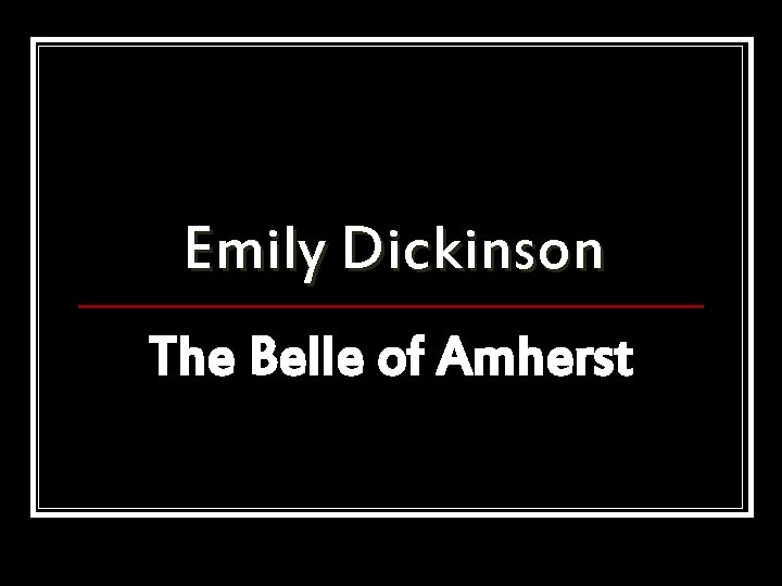 Emily Dickinson The Belle of Amherst 