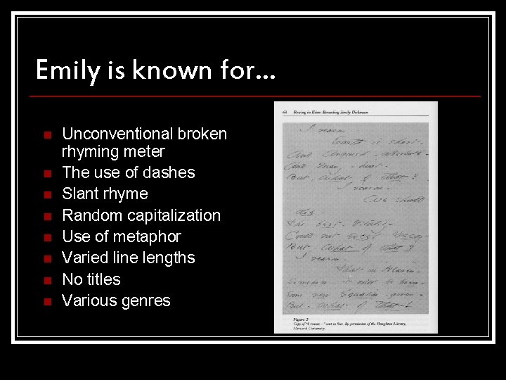 Emily is known for… n n n n Unconventional broken rhyming meter The use
