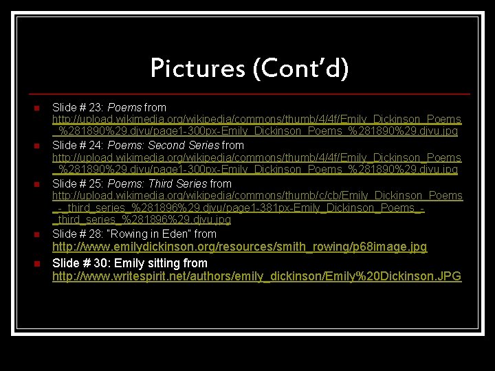 Pictures (Cont’d) n n n Slide # 23: Poems from http: //upload. wikimedia. org/wikipedia/commons/thumb/4/4