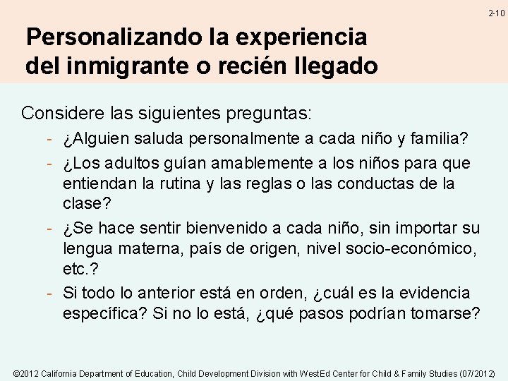 2 -10 Personalizando la experiencia del inmigrante o recién llegado Considere las siguientes preguntas: