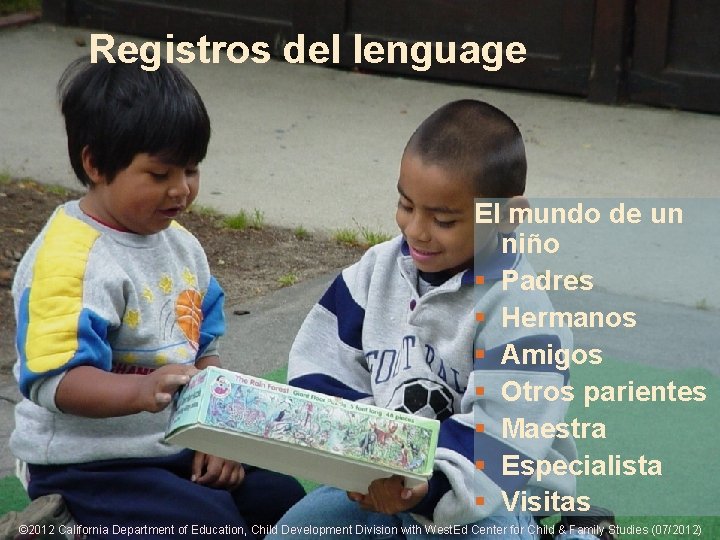 2 -11 Registros del lenguage El mundo de un niño § Padres § Hermanos
