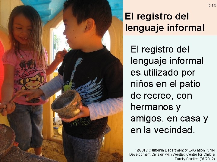 2 -13 El registro del lenguaje informal es utilizado por niños en el patio