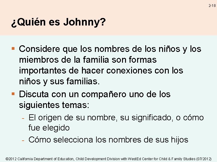 2 -18 ¿Quién es Johnny? § Considere que los nombres de los niños y