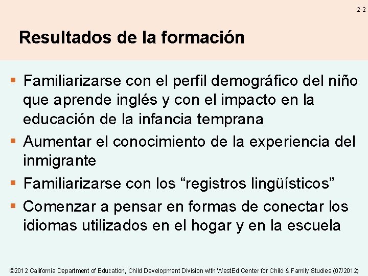 2 -2 Resultados de la formación § Familiarizarse con el perfil demográfico del niño