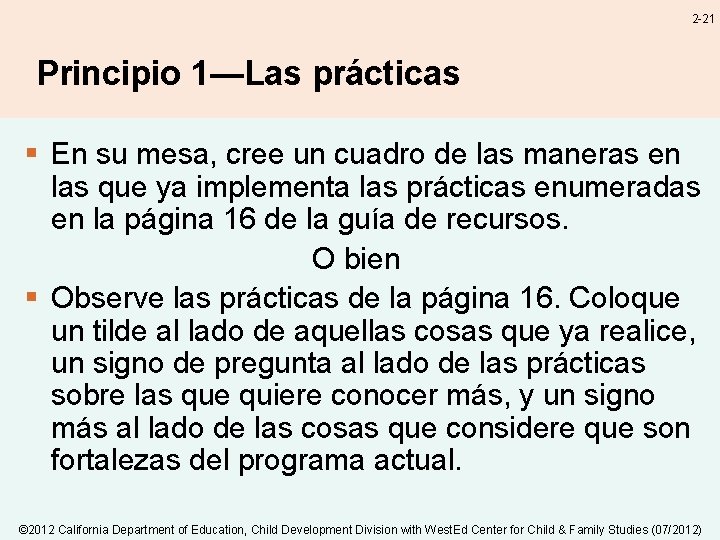 2 -21 Principio 1—Las prácticas § En su mesa, cree un cuadro de las