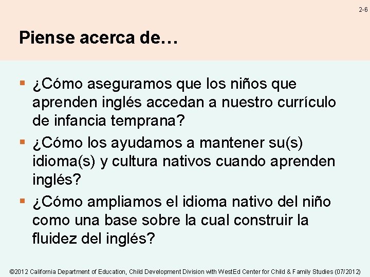 2 -6 Piense acerca de… § ¿Cómo aseguramos que los niños que aprenden inglés