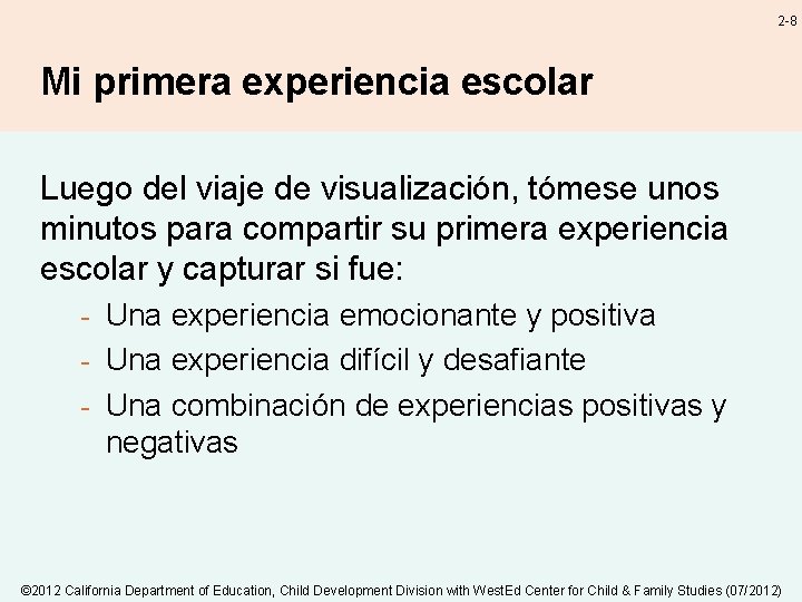 2 -8 Mi primera experiencia escolar Luego del viaje de visualización, tómese unos minutos