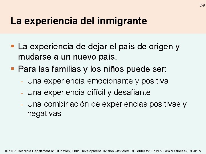 2 -9 La experiencia del inmigrante § La experiencia de dejar el país de