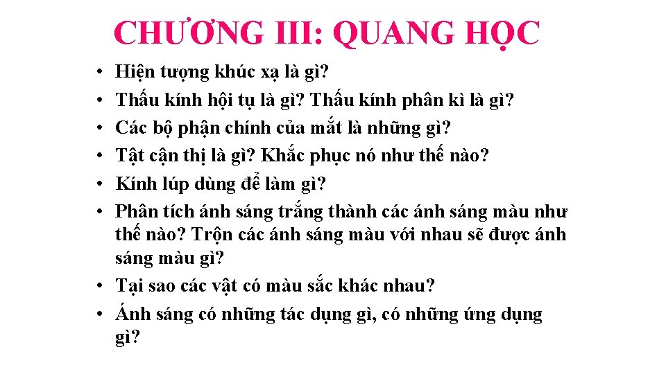 CHƯƠNG III: QUANG HỌC • • • Hiện tượng khúc xạ là gì? Thấu