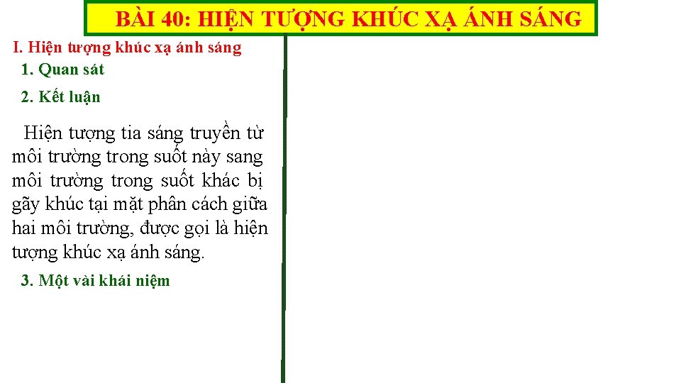 BÀI 40: HIỆN TƯỢNG KHÚC XẠ ÁNH SÁNG I. Hiện tượng khúc xạ ánh