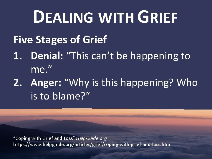 DEALING WITH GRIEF Five Stages of Grief 1. Denial: “This can’t be happening to