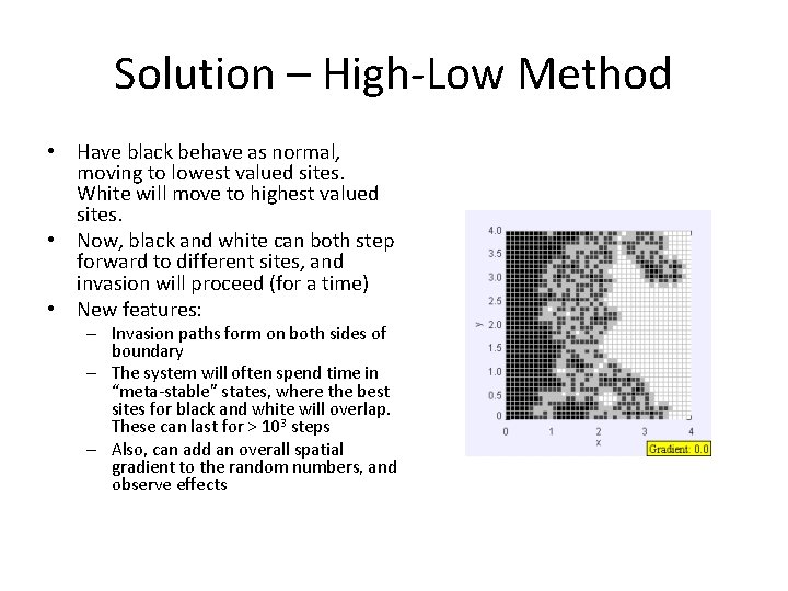 Solution – High-Low Method • Have black behave as normal, moving to lowest valued
