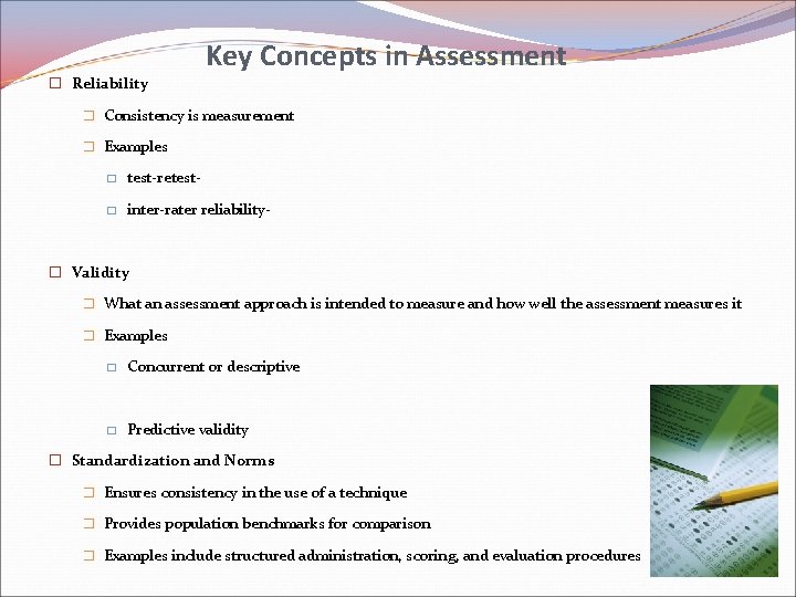 Key Concepts in Assessment � Reliability � Consistency is measurement � Examples � test-retest- Key Concepts in Assessment � Reliability � Consistency is measurement � Examples � test-retest-