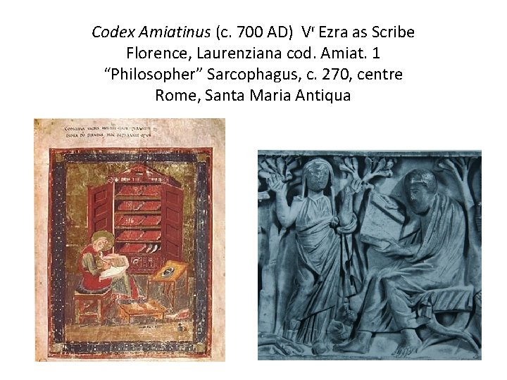 Codex Amiatinus (c. 700 AD) Vr Ezra as Scribe Florence, Laurenziana cod. Amiat. 1
